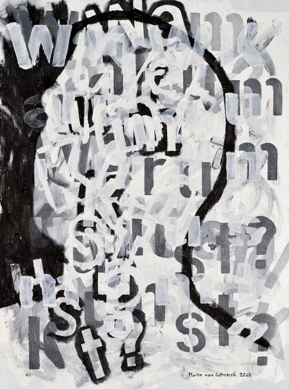Martin von Ostrowski: Warum Kunst?, 2022, Öl auf Leinwand, 60 x 45 cm